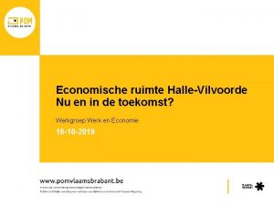 Economische ruimte HalleVilvoorde Nu en in de toekomst