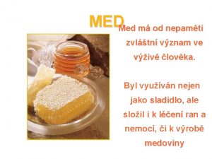 MEDMed m od nepamti zvltn vznam ve viv