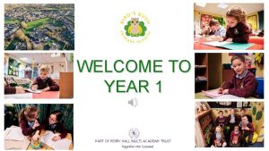 WELCOME TO YEAR 1 PART OF PERRY HALL