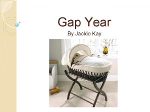 Jackie kay gap year