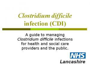 Clostridium difficile infection CDI A guide to managing