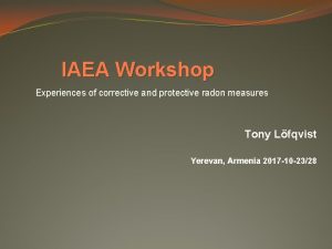 IAEA Workshop Experiences of corrective and protective radon