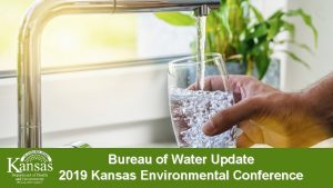 Bureau of Water Update 2019 Kansas Environmental Conference