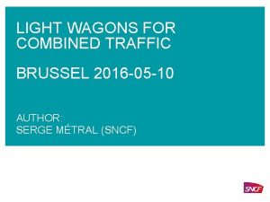 LIGHT WAGONS FOR COMBINED TRAFFIC BRUSSEL 2016 05