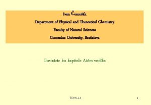 Ivan ernuk Department of Physical and Theoretical Chemistry
