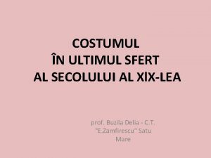 COSTUMUL N ULTIMUL SFERT AL SECOLULUI AL Xl