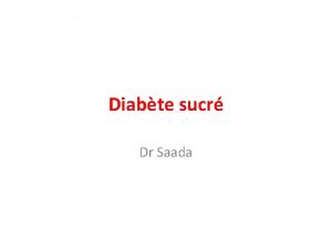 Diabte sucr Dr Saada Introduction Dans le monde