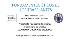 FUNDAMENTOS TICOS DE LOS TRASPLANTES Mrius Morlans Molina