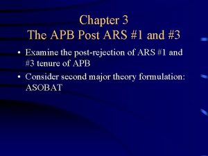 Chapter 3 The APB Post ARS 1 and