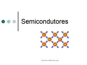 Semicondutores http www prof 2000 ptuserslpa Estrutura cristalina