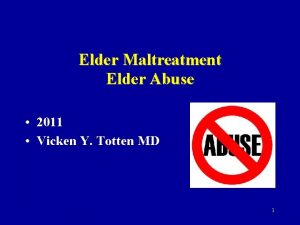 Elder Maltreatment Elder Abuse 2011 Vicken Y Totten