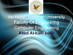 AnNajah National University Faculty Of Engineering Computer Engineering