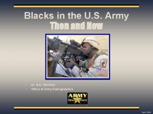 Blacks in the U S Army Then and