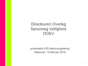 Directeuren Overleg Spoorweg Veiligheid DOSV presentatie VSD ledenvergadering