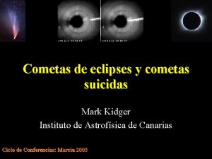 Cometas de eclipses y cometas suicidas Mark Kidger