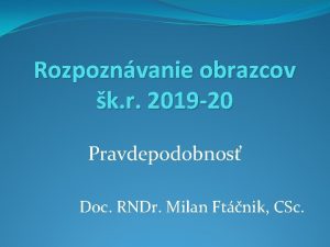 Rozpoznvanie obrazcov k r 2019 20 Pravdepodobnos Doc