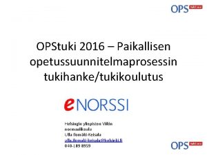 OPStuki 2016 Paikallisen opetussuunnitelmaprosessin tukihanketukikoulutus Helsingin yliopiston Viikin