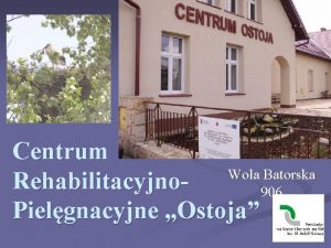 Centrum Wola Batorska Rehabilitacyjno 906 Pielgnacyjne Ostoja Ostoja