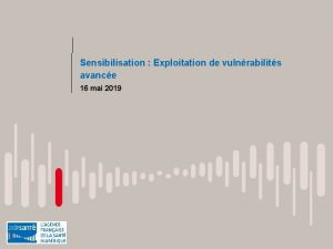 Sensibilisation Exploitation de vulnrabilits avance 16 mai 2019