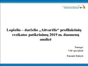 Lopelio darelio Aitvarlis profilaktini sveikatos patikrinim 2019 m