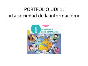 PORTFOLIO UDI 1 La sociedad de la informacin