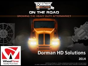 Dorman HD Solutions 2014 2013 Dorman Products Inc