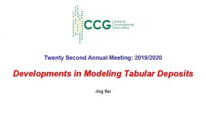 Twenty Second Annual Meeting 20192020 Developments in Modeling