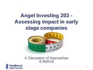 Angel Investing 203 Assessing impact in early stage