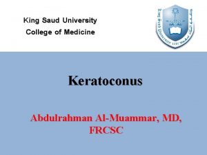 King Saud University College of Medicine Keratoconus Abdulrahman
