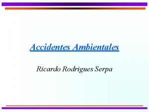 Accidentes Ambientales Ricardo Rodrigues Serpa Accidente Ambiental Evento