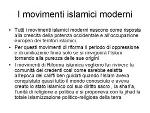 I movimenti islamici moderni Tutti i movimenti islamici