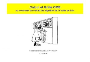 Calcul et Grille CMS ou comment on extrait