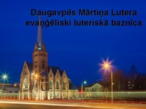 Daugavpils Mrtia Lutera evaliski luterisk baznca Daugavpils Mrtia