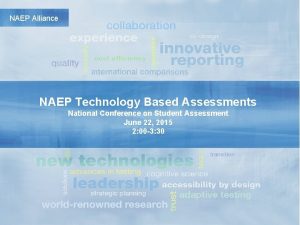 NAEP Alliance NAEP Technology Based Assessments National Conference