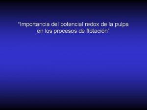 Importancia del potencial redox de la pulpa en