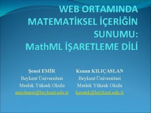 WEB ORTAMINDA MATEMATKSEL ERN SUNUMU Math ML ARETLEME