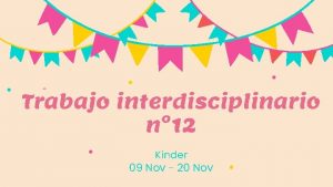 Trabajo interdisciplinario n 12 Kinder 09 Nov 20