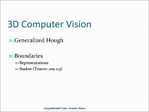 3 D Computer Vision Generalized Hough Boundaries Representations