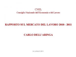 CNEL Consiglio Nazionale dellEconomia e del Lavoro RAPPORTO