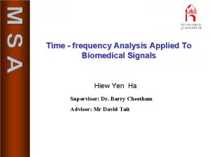 Time frequency Analysis Applied To Biomedical Signals Hiew