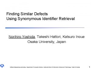 Finding Similar Defects Using Synonymous Identifier Retrieval Norihiro