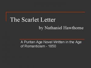 The Scarlet Letter by Nathaniel Hawthorne A Puritan