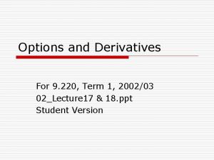 Options and Derivatives For 9 220 Term 1