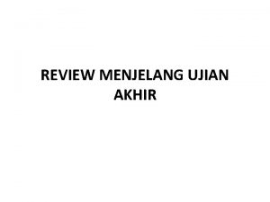 REVIEW MENJELANG UJIAN AKHIR 1 Berikan contoh dan