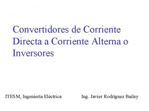 Convertidores de Corriente Directa a Corriente Alterna o