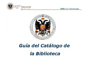 Gua del Catlogo de la Biblioteca Introduccin El