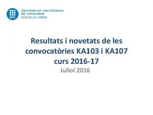 Resultats i novetats de les convocatries KA 103