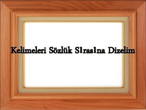 Kelimeleri Szlk Srasna Dizelim Sradaki szckleri szlkteki srasna