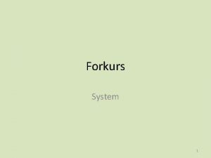 Forkurs System 1 Tenkpardel Kva er eit system