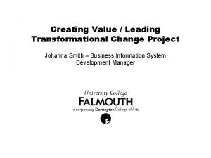 Creating Value Leading Transformational Change Project Johanna Smith